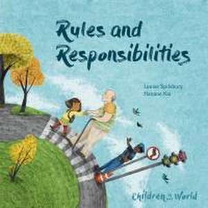 Children in Our World: Rules and Responsibilities de Louise Spilsbury