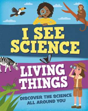 I See Science: Living Things de Izzi Howell