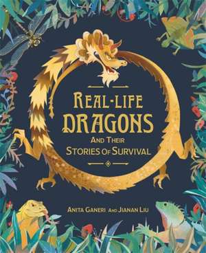 Real-life Dragons and their Stories of Survival de Anita Ganeri