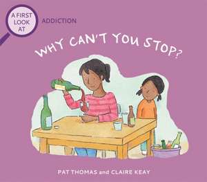 A First Look At: Addiction: Why Can't You Stop? de Pat Thomas