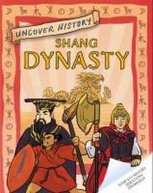 Uncover History: Shang Dynasty de Geoff Barker