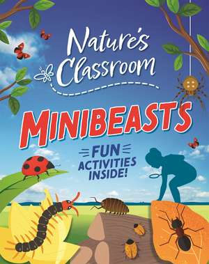Nature's Classroom: Minibeasts de Izzi Howell