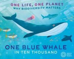 One Life, One Planet: One Blue Whale in Ten Thousand de Sarah Ridley