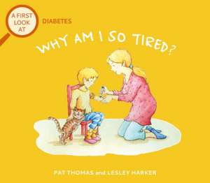 A First Look At: Diabetes: Why am I so tired? de Pat Thomas