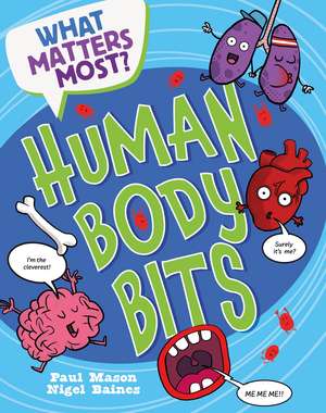 What Matters Most?: Human Body Bits de Paul Mason