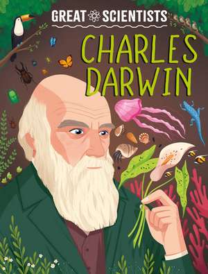 Great Scientists: Charles Darwin de Alexandra Badiu