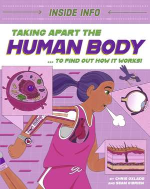 Inside Info: Taking Apart the Human Body de Chris Oxlade