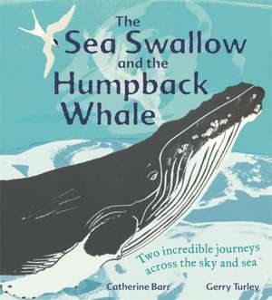 The Sea Swallow and the Humpback Whale de Catherine Barr