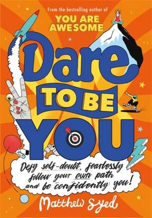 Dare to Be You de Matthew Syed