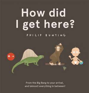 How Did I Get Here? de Philip Bunting