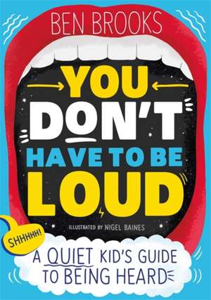 You Don't Have to be Loud de Ben Brooks