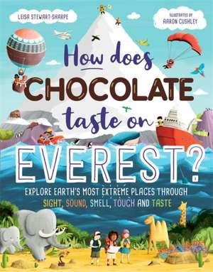 How Does Chocolate Taste on Everest? de Leisa Stewart-Sharpe