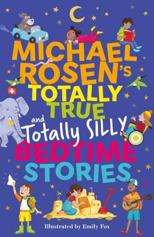 Michael Rosen's Totally True (and totally silly) Bedtime Stories de Michael Rosen