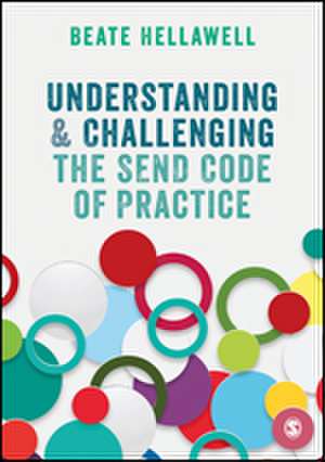 Understanding and Challenging the SEND Code of Practice de Beate Hellawell