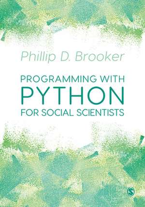 Programming with Python for Social Scientists de Phillip Brooker