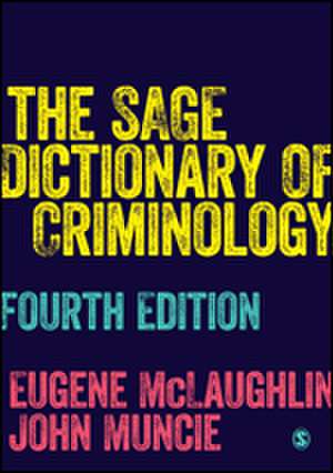 The SAGE Dictionary of Criminology de Eugene McLaughlin