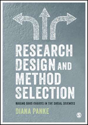 Research Design & Method Selection: Making Good Choices in the Social Sciences de Diana Panke