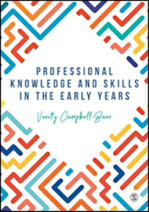 Professional Knowledge & Skills in the Early Years de Verity Campbell-Barr