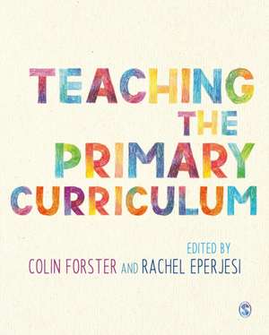 Teaching the Primary Curriculum de Colin Forster