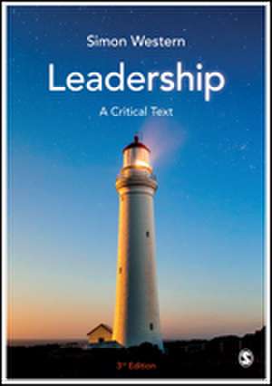 Leadership: A Critical Text de Simon Western