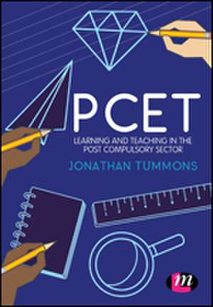 PCET: Learning and teaching in the post compulsory sector de Jonathan Tummons