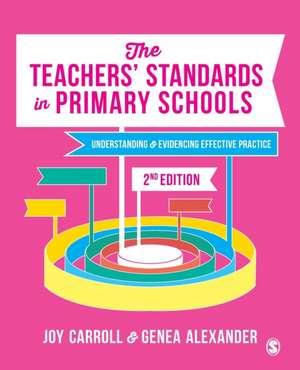 The Teachers’ Standards in Primary Schools: Understanding and Evidencing Effective Practice de Joy Carroll