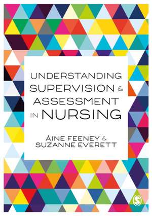 Understanding Supervision and Assessment in Nursing de Áine Feeney