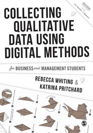 Collecting Qualitative Data Using Digital Methods de Rebecca Whiting