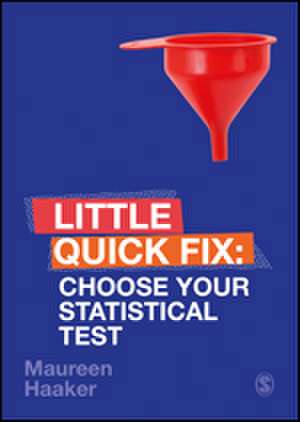 Choose Your Statistical Test: Little Quick Fix de Maureen Haaker