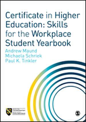 Certificate in Higher Education: Skills for the Workplace Student Yearbook de Andrew Maund