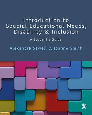 Introduction to Special Educational Needs, Disability and Inclusion: A Student's Guide de Alexandra Sewell