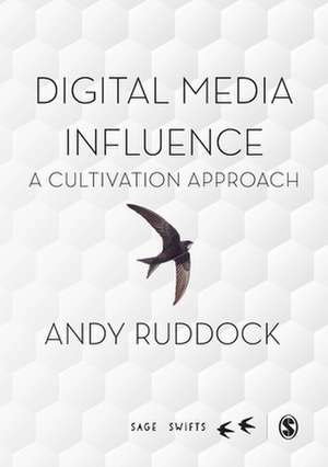 Digital Media Influence: A Cultivation Approach de Andy Ruddock