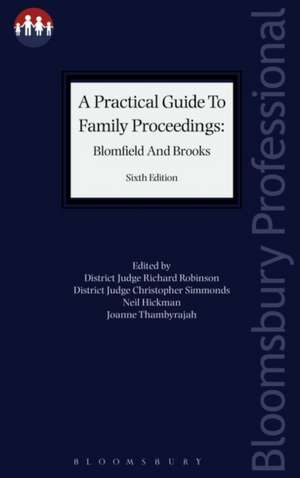 A Practical Guide to Family Proceedings: Blomfield and Brooks de District Judge District Judge Richard Robinson