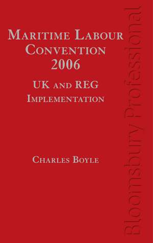 Maritime Labour Convention, 2006 - UK and REG Implementation de Charles Boyle