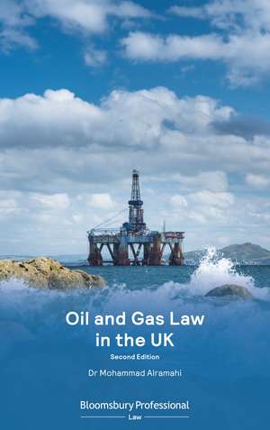 Oil and Gas Law in the UK de Professor Dr Mohammad Alramahi, Dr