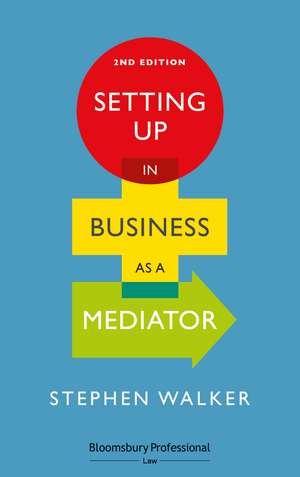 Setting Up in Business as a Mediator de Stephen Walker