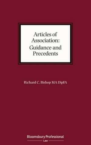 Articles of Association: Guidance and Precedents de Mr Richard C. Bishop