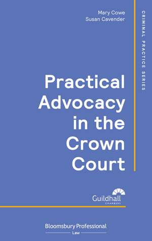 Practical Advocacy in the Crown Court de Mary Cowe