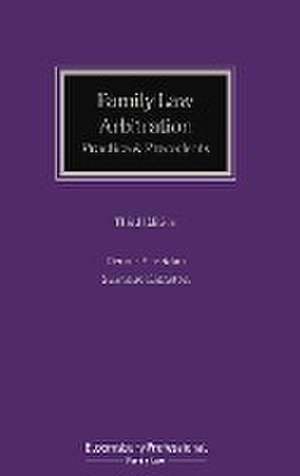 Family Law Arbitration: Practice and Precedents de Suzanne Kingston