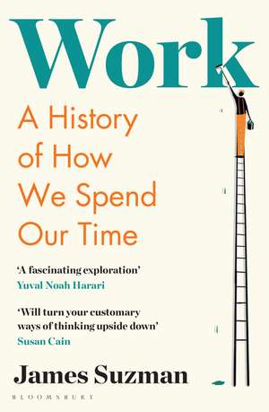 Work: A History of How We Spend Our Time de James Suzman