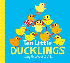 Ten Little Ducklings de Lucy Rowland