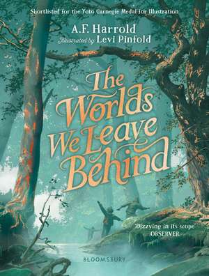 The Worlds We Leave Behind: SHORTLISTED FOR THE YOTO CARNEGIE MEDAL FOR ILLUSTRATION de A. F. Harrold