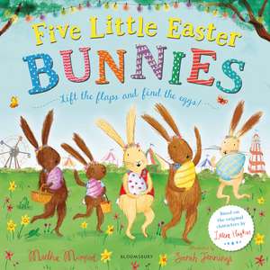 Five Little Easter Bunnies: A Lift-the-Flap Adventure de Martha Mumford