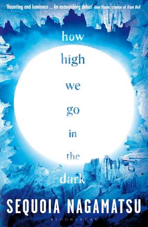 How High We Go in the Dark de Sequoia Nagamatsu