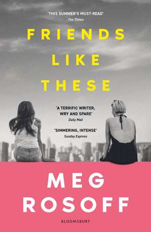 Friends Like These: 'This summer's must-read' - The Times de Meg Rosoff