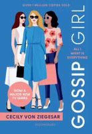 Gossip Girl: All I Want Is Everything: Now a major TV series on HBO MAX de Cecily von Ziegesar