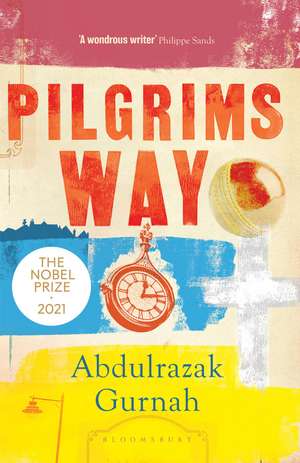 Pilgrims Way: By the winner of the Nobel Prize in Literature 2021 de Abdulrazak Gurnah