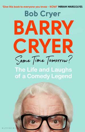 Barry Cryer: Same Time Tomorrow?: The Life and Laughs of a Comedy Legend de Bob Cryer