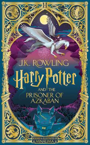 Harry Potter and the Prisoner of Azkaban: MinaLima Edition de J. K. Rowling