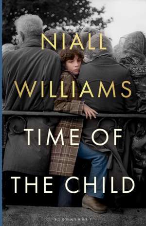 Time of the Child de Niall Williams